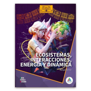 Tlalmanalli - Ecosistemas, interacciones, energía y dinámica - 1era edición 2024