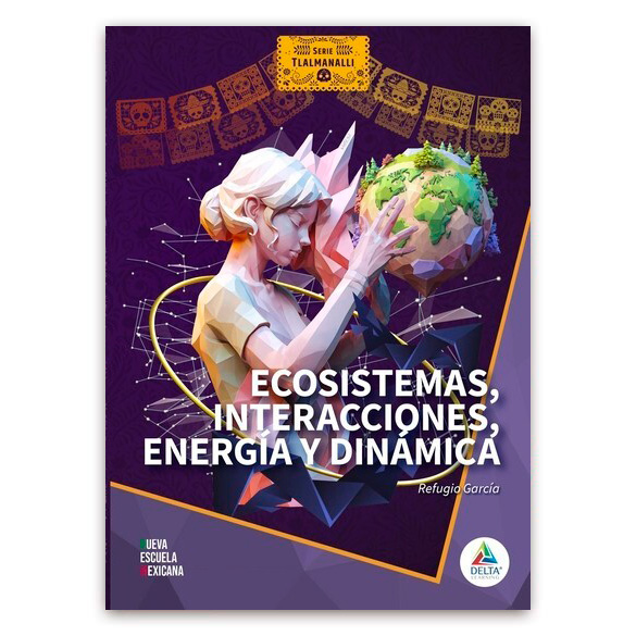 Tlalmanalli - Ecosistemas, interacciones, energía y dinámica - 1era edición 2024