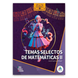 Tlalmanalli - Temas selectos de matemáticas 2 - 1era edición 2025
